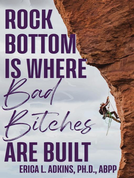 Title details for Rock Bottom is Where Bad Bitches Are Built by Erica Adkins - Wait list
